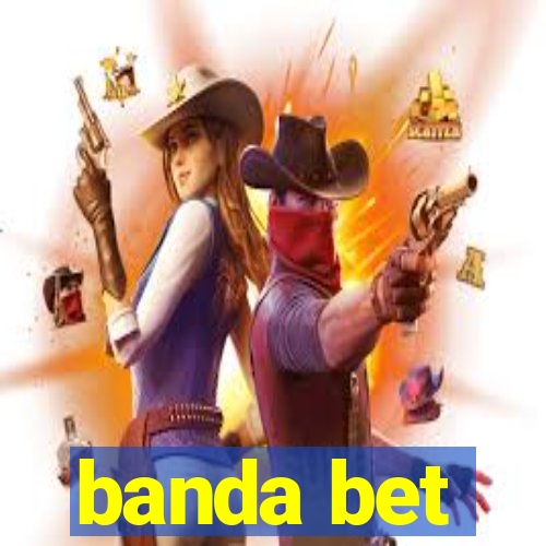 banda bet